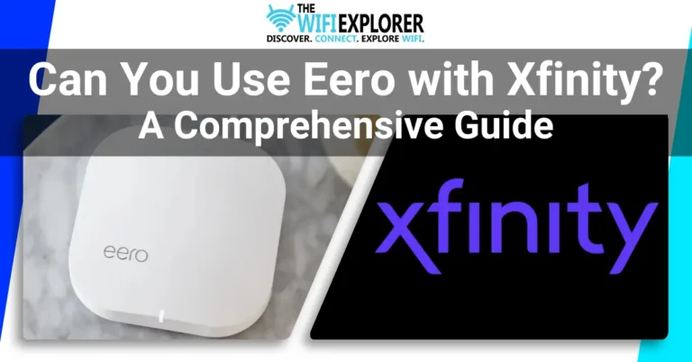 Can You Use Eero with Xfinity? A Comprehensive Guide